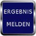 Ergebnis Melden !